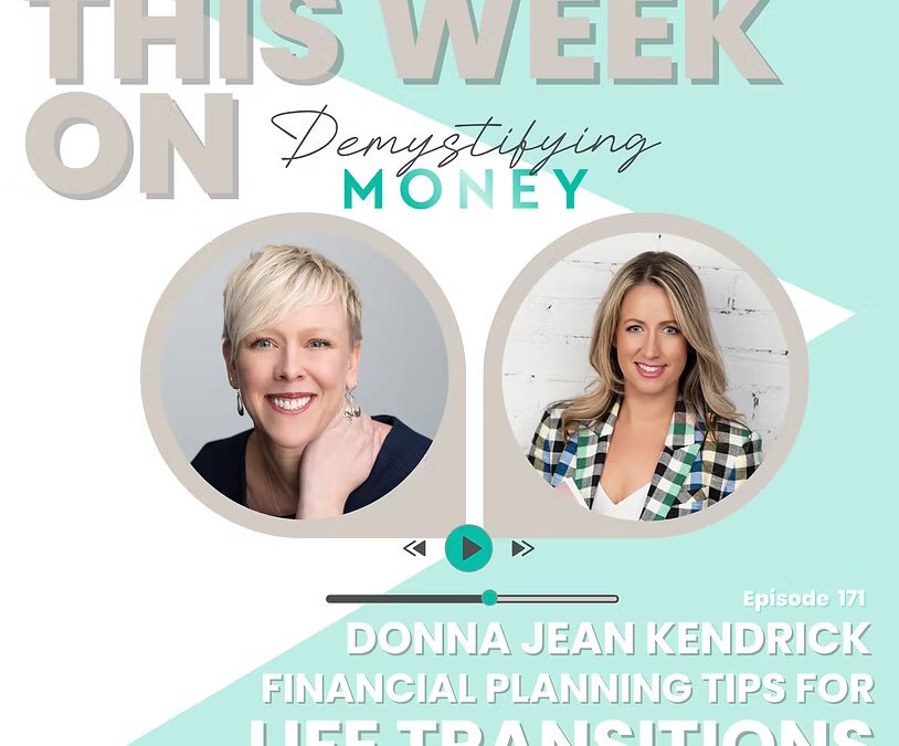 Navigating Life’s Big Transitions: My Conversation on the Demystifying Money Podcast